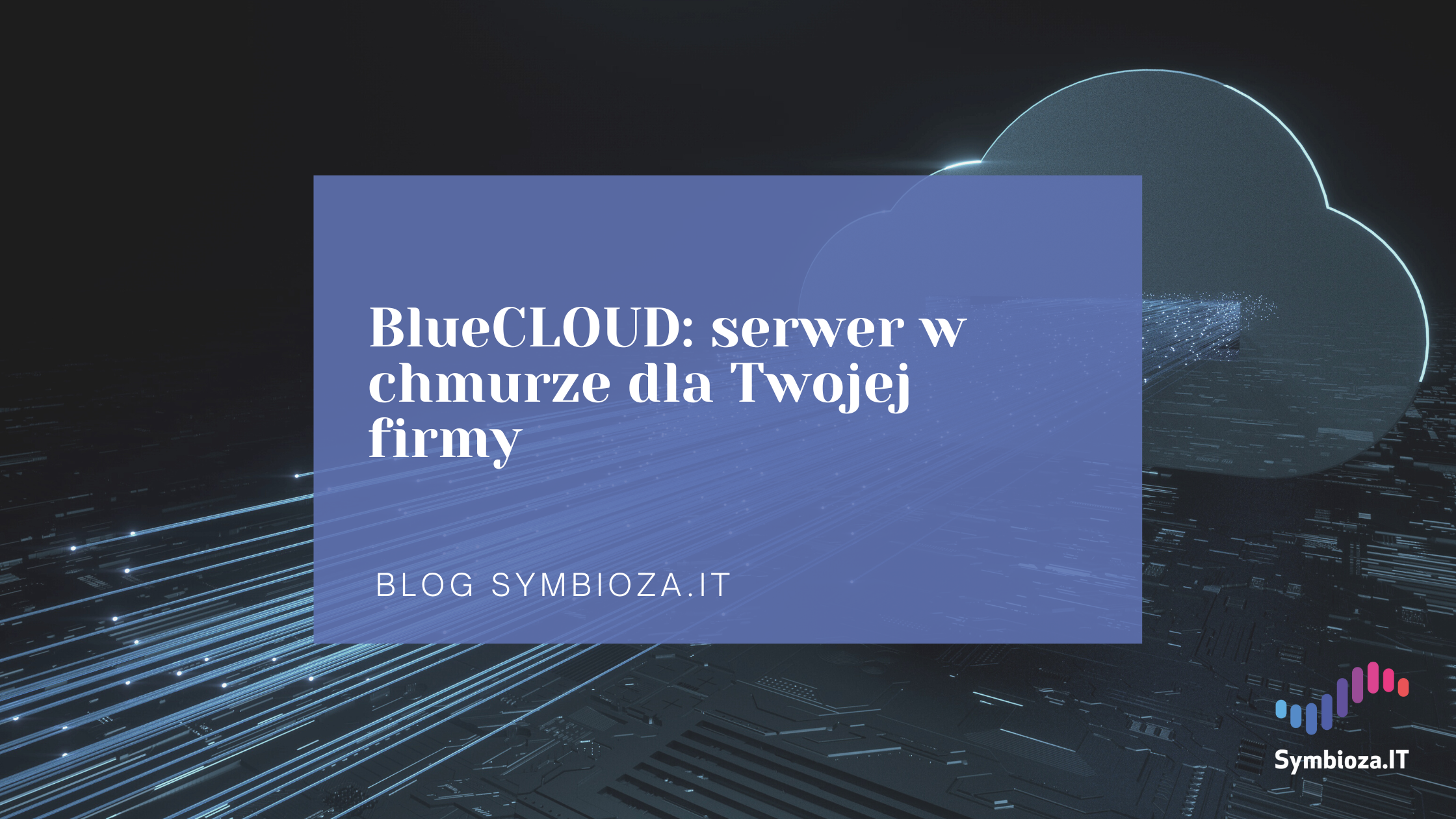 BlueCLOUD: serwer w chmurze dla Twojej firmy