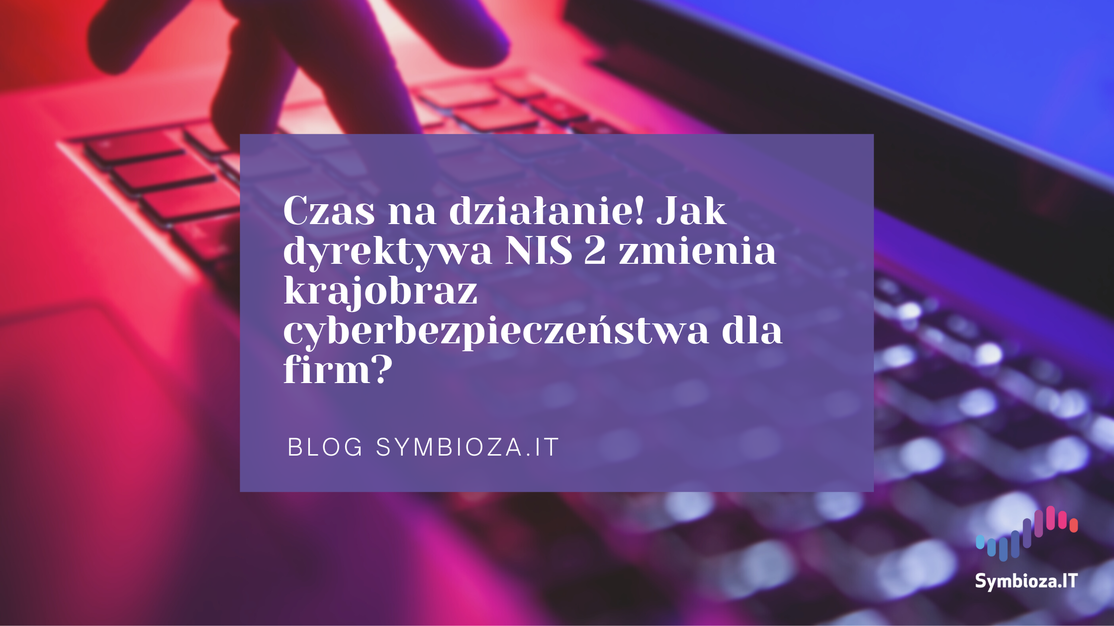 dyrektywa nis2 w cyberbezpieczeństwie
